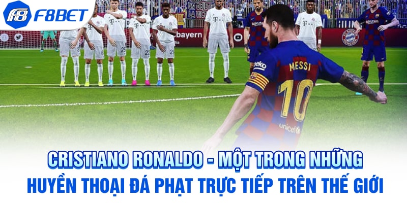 Cristiano Ronaldo - Một trong những huyền thoại đá phạt trực tiếp trên thế giới