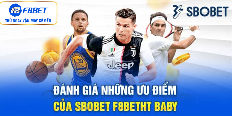 Các ưu điểm tạo nên sức hút cho SBOBET F8BET